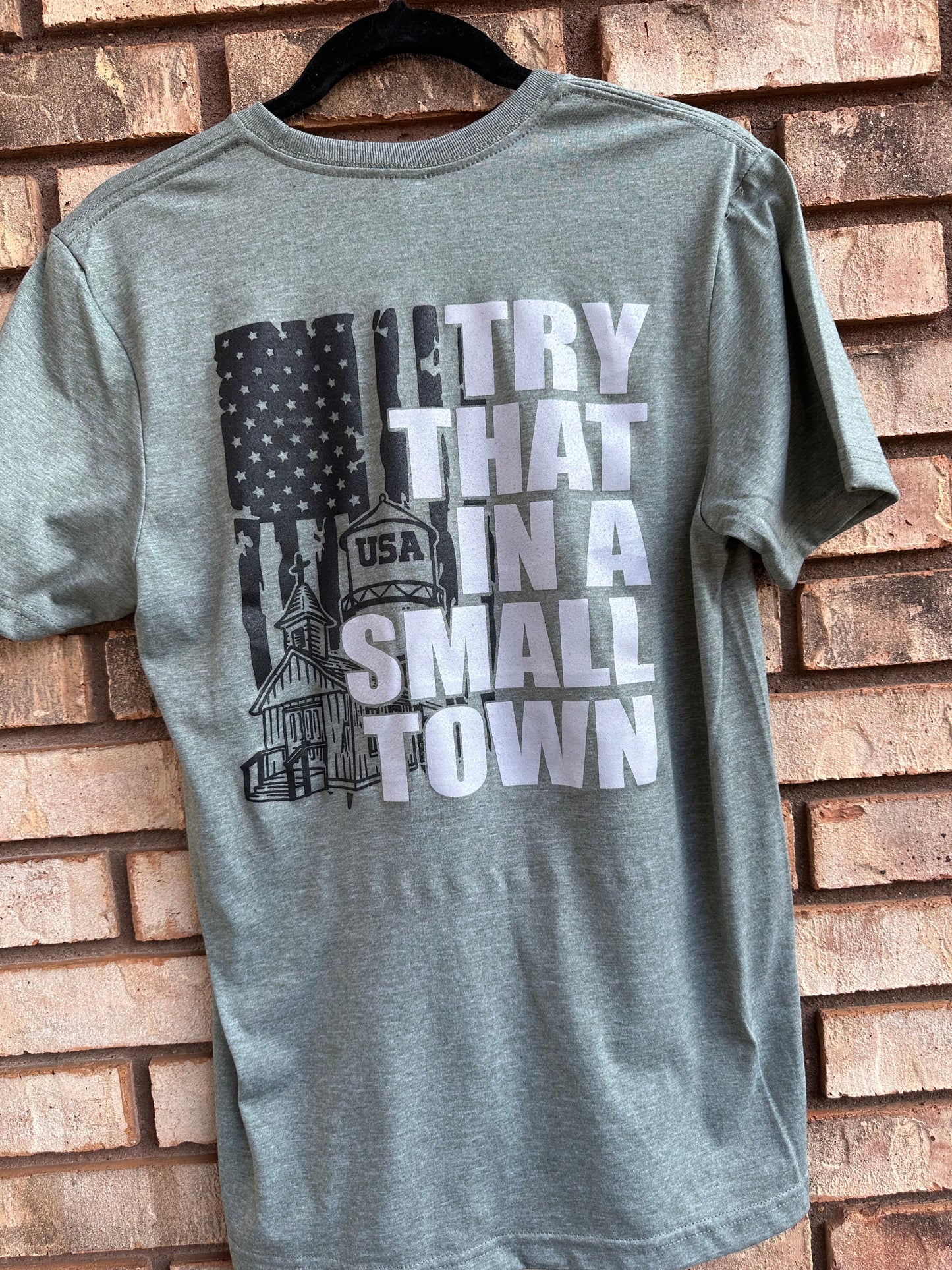 Try That In A Small Town | Graphic Tee | Screen Printed Super Soft T-shirt | Custom Shirt