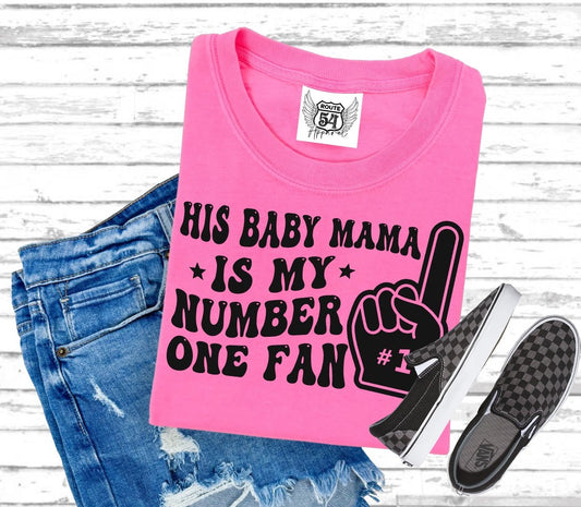 His Baby Mama is My Number One Fan | Hot Pink Unisex Tee | Funny T-shirt Sure To Make A Statement